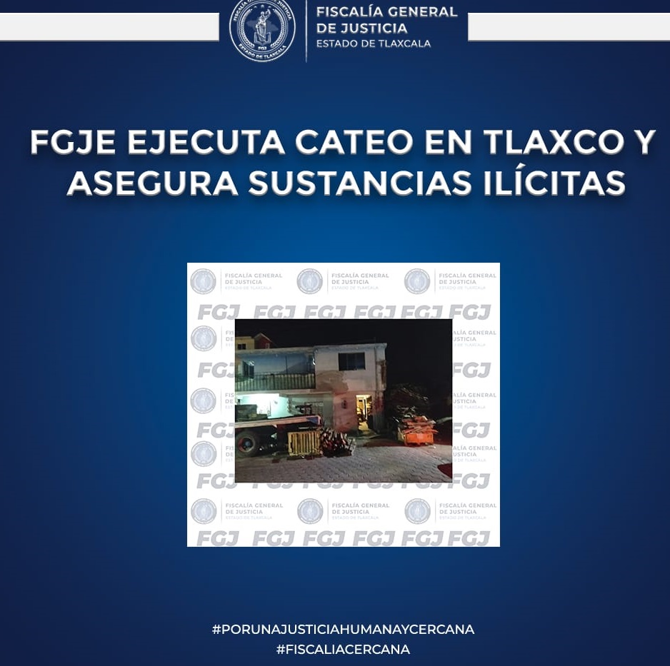 FGJE ejecuta cateo en Tlaxco y asegura sustancias ilícitas