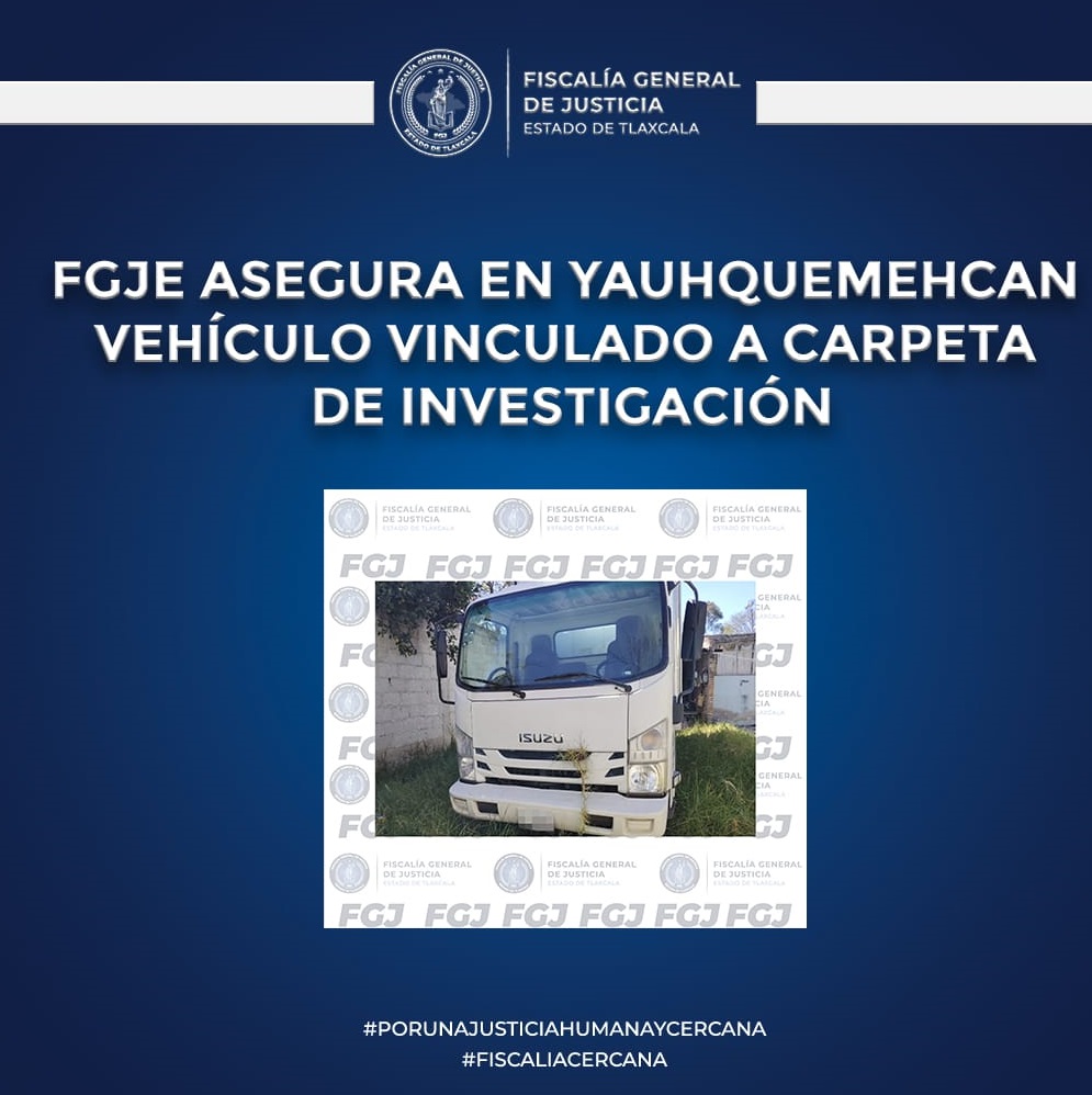 FGJE asegura en Yauhquemehcan vehículo vinculado a carpeta de investigación