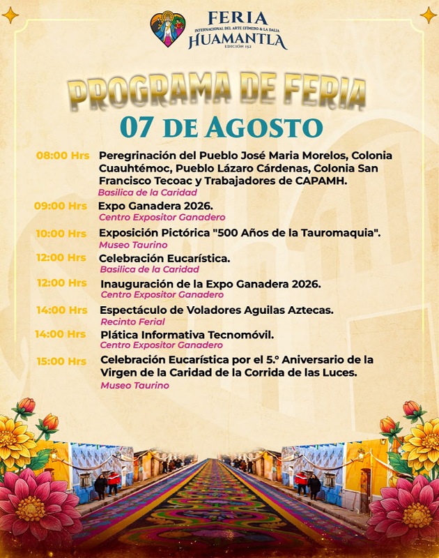 Huamantla te espera este viernes 7 de agosto con un día lleno de tradición, cultura, arte y espectáculos